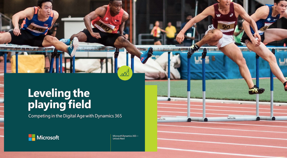 Leveling the Playing Field — Competing in the Digital Age with Dynamics 365 (eBook) Leveling the Playing Field — Competing in the Digital Age with Dynamics 365 (eBook)